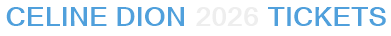 Celine Dion 2026 Tickets